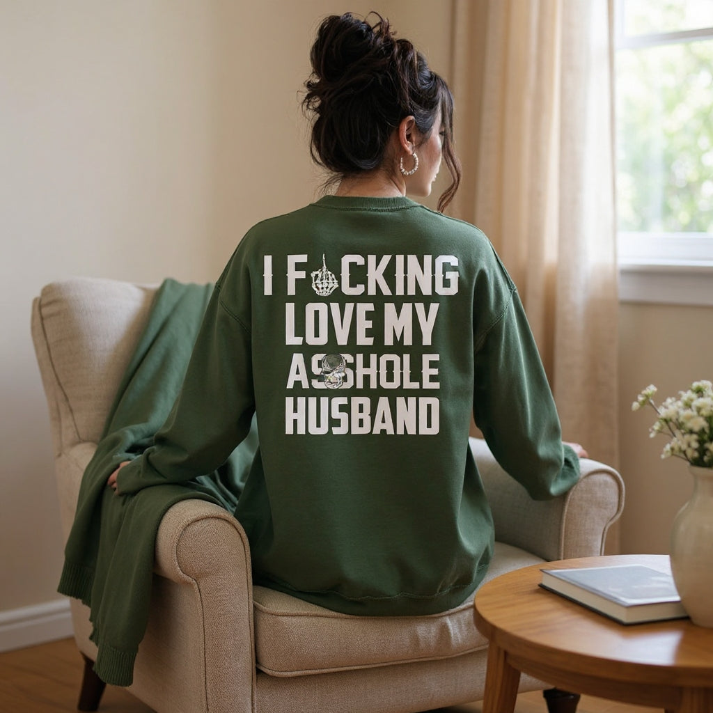 I Love My Husband Sweatshirt – Funny Wife Hoodie with Bold Statement